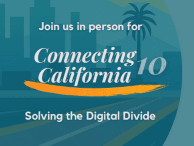 Connecting California 10: California and the FCC Unite to Eliminate Digital Discrimination